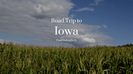 Road Trip To Iowa- Paul Deloughery